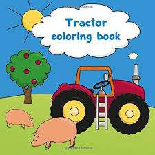 In coloringcrew.com find hundreds of coloring pages of tractors and online coloring pages for free. Tractor Coloring Book Art Coloring Books 9781718750197 Amazon Com Books