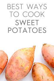 5 Ways To Cook Sweet Potatoes Sweet Potato Recipes Cooking Sweet Potatoes Sweet Potato