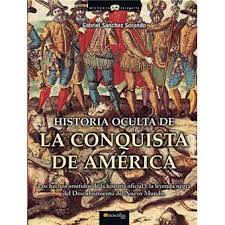 Un 24 de marzo de 1986, la historia oficial se convertía en la primer película latinoamericana en ganar un oscar. Historia Oculta De La Conquista De America Sanchez Sorondo Gabriel 5 En Libros Fnac