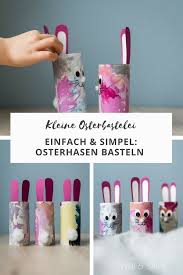 Kleine Osterbastelei Osterhasen Basteln Mit Kindern Osterhasen Basteln Kinder Osterhasen Basteln Klopapierrollen Basteln Ostern