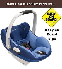 Maxi Cosi Ic158biv Prezi Infant Car Seat White Collection W Baby On Board Sign Reliant B Baby Car Seats Car Seats Infant