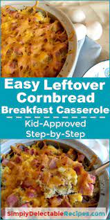 I rarely have leftover cornbread because whatever we don't eat goes to my dogs who demand it. How About An Easy Breakfast Casserole Recipe That Uses Up Your Leftovers This Delicious Cor Breakfast Recipes Casserole Leftover Cornbread Cornbread Breakfast