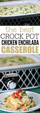 Crock Pot Chicken Enchilada Casserole Recipe Chicken Enchiladas Recipe Casserole Crockpot Recipes Mexican Food Recipes Easy Chicken Recipes Casserole