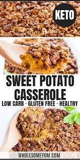 Healthy Low Carb Sweet Potato Casserole Recipe Sugar Free Low Carb Sweet Potato Sweet Potato Recipes Casserole Potatoe Casserole Recipes