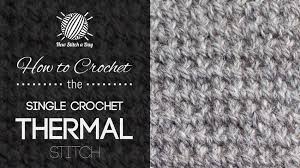 How To Crochet The Single Crochet Thermal Stitch New Stitch A Day Basketweave Stitch Crochet Stitches