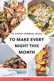 31 Cheap Dinner Ideas To Make Every Night In August Cheap Dinners Summer Recipes Dinner Easy Dinner Recipes