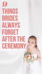 9 Things Brides Always Forget To Do After Their Wedding Ceremony Wedding Tips Wedding Planning Wedding