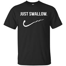 Just Swallow Shirt, Hoodie, Tank | Allbluetees.com