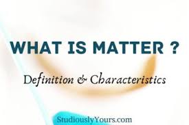 In general chemistry, from the perspective of newtonian mechanics, anything that occupies space and has mass. Chemistry Studiously Yours