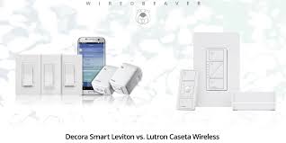 Decora Smart Leviton Vs Lutron Caseta Wireless