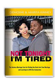 Instead of agonizing over how to survive a sexless marriage without cheating, commit to reigniting that lost sense of passion. Christian Marriage Not Tonight I M Tired The Sexless Marriage Cure For Putting Sex Back Into Your Marriage And Learning To Love The Connection Kindle Edition By Kinney Marita Kinney Demoine Worley