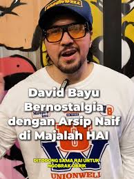 Nostalgia dengan Naif: Kenangan Bersama David Bayu