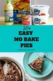30 Easy No Bake Pie Recipes Baking Recipes Pie Summer Dessert Recipes Recipes