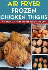 Recipe This Air Fryer Frozen Chicken Thighs Recipe Air Fryer Recipes Chicken Thighs Air Fryer Recipes Chicken Cooking Frozen Chicken