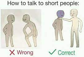 How To Talk To Short People Know Your Meme