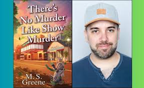 Author Conversation: 'There's No Murder Like Show Murder' with M.S. Greene 