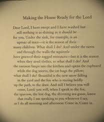 Making The House Ready For The Lord Mary Oliver Mary Oliver Poems Poetic Words Mary Oliver