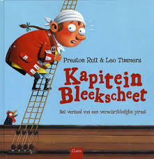 Kapitein Bleekscheet Van Preston Rutt Leo Timmers Voor Kleine Piraten Die Niet Altijd Even Stoer Zijn Piraten Kapitein Thema