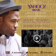 Music Video : Yahoo! Music Exclusively Premieres Trinity Dawson's Top 40  Song “Not That Easy”