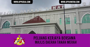 Pt 8313, wisma sri galas Jawatan Kosong Terkini Di Majlis Daerah Tanah Merah Appkerja Malaysia