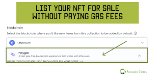 Step By Step Guide To Creating And Selling An Nft Without Gas Fees Animation Guides