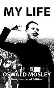 Sir oswald mosley is the minister of the duchy of lancaster, the deputy to the chancellor of the exchequer and the cabinet adviser to the prime minister of great britain. My Life Oswald Mosley Amazon De Mosley Oswald Fremdsprachige Bucher