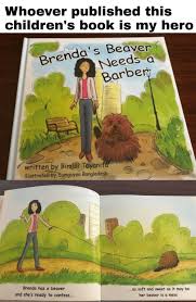 Brenda's beaver needs a barberfunny book 😂😂😂 Whoever Published This Children S Book Is My Hero S Beaver Needs A Barbem Brenda Written By Bimisi Tayani Llustrates By Sumguyen Bangladeshs Brenda Has A Beaver And She S Ready To Confess As