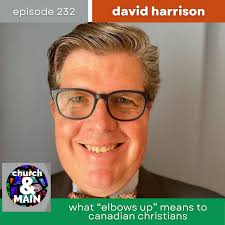 What "Elbows Up" Means to Canadian Christians with David Harrison