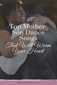 Mother Son Wedding Dance Songs That Will Warm Your Heart Dancing Brides Mother Son Dance Songs Mother Son Wedding Dance Mother Son Wedding Songs