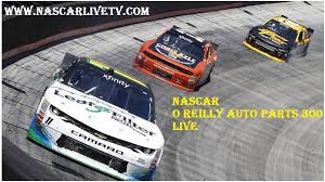 live motorsports watch nascar o reilly auto parts 300 live nascar auto parts auto