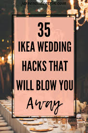 35 Stunning Ikea Wedding Hacks James And Catrin Ikea Wedding Ikea Hacks Wedding Wedding Tips