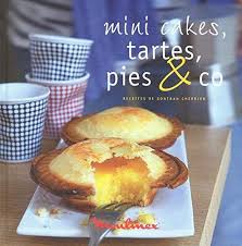 Mini Cakes Tartes Pies Co Par Author Est Disponible Au Telechargement En Format Pdf Et Epub Ici Livre De Recettes De Cuisine Mini Gateau Cuisine Et Boissons