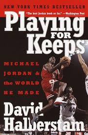 If someone says they are going to play for keeps, that means they're done playing around and they're about to. Playing For Keeps Michael Jordan And The World He Made Von David Halberstam Englisches Buch Bucher De