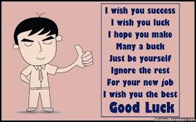 29 funny good luck text messages luck can have very many different meanings from around the world. Good Luck Poems For New Job New Job Poems New Job Quotes Job Quotes Good Luck Wishes