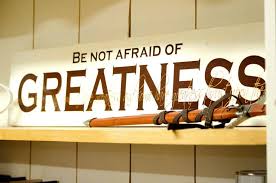 Quotes about Being afraid of greatness (17 quotes)