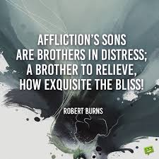 Share robert burns quotations about life, heart and pleasure. Brother Quotes A Friend Given By Nature