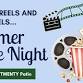 Classic Reels and Good Feels...A Summer Movie Night