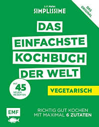 Simplissime C Das Einfachste Kochbuch Der Welt Vegetarisch Richtig Gut Kochen Mit Maximal 6 Zutaten Kochbuch De Kochbuch Kochbuch Vegetarisch Vegetarisch