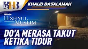 Banyak hal yang dapat membuat kita menjadi tertekan, merasa tidak. Doa Bila Takut Dan Kesepian Ketika Tidur Risalahmuslim