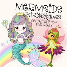 This is the reason they love unicorns, flying horses, the phoenix birds and mermaids. Mermaids Fairies Elves Coloring Book For Girls Mermaid Coloring Book For Girls Cute Mermaids Beautiful Fairies Pretty Elves And Unicorns 85 X8 5 A4 50 P Grafik Musterstuck 9798633014969 Amazon Com Books