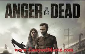 Download Film Anger Of The Dead 2015 Dvdrip 720p Subtitle Indonesia Ganyoolmovie Film Box Office Indonesia