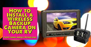 It's ideal for large vehicles like trailer and trucks that need a massive rear viewing angle. How Do I Install A Wireless Backup Camera On My Rv