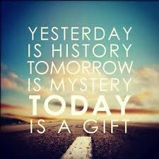 Today Is A Gift That S Why It S Called The Present Words To Live By Quotes Words Wisdom Books