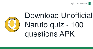 A lot of individuals admittedly had a hard t. Unofficial Naruto Quiz 100 Questions Apk 2 Android Game Download