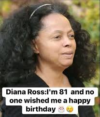 Diana Ross- no one wished my girl a happy birthday!