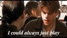 You don't know about real loss, 'cause it only occurs when you've loved something more than you love yourself. ~ Will Hunting Gifs Tenor