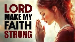 Lord, Make My Faith Strong When I Feel Weak