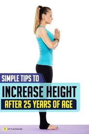 5 Simple Tips To Increase Height After 25 Years Of Age Increase Height After 25 Tips To Increase Height Increase Height