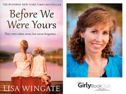 Check out the cover image: Before We Were Yours By Lisa Wingate Review By Kirsty Bradshaw Girly Book Club