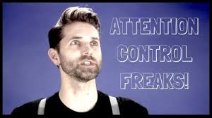 Attention Control Freaks!